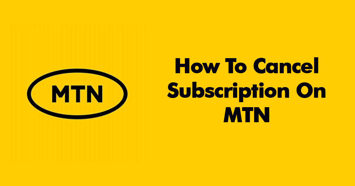 How To Cancel Subscription On MTN